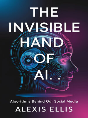 cover image of The Invisible Hand of AI